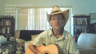 You Are My Sunshine (2025 Acoustic Cover) - Jedi Shaman