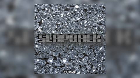 SlapBack - Wallflowers