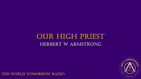 The World Tomorrow Radio- Our High Priest