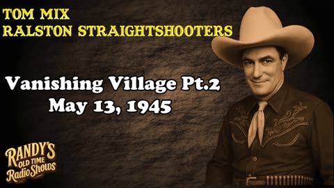 45-08-13 Tom Mix Vanishing Village Pt.2