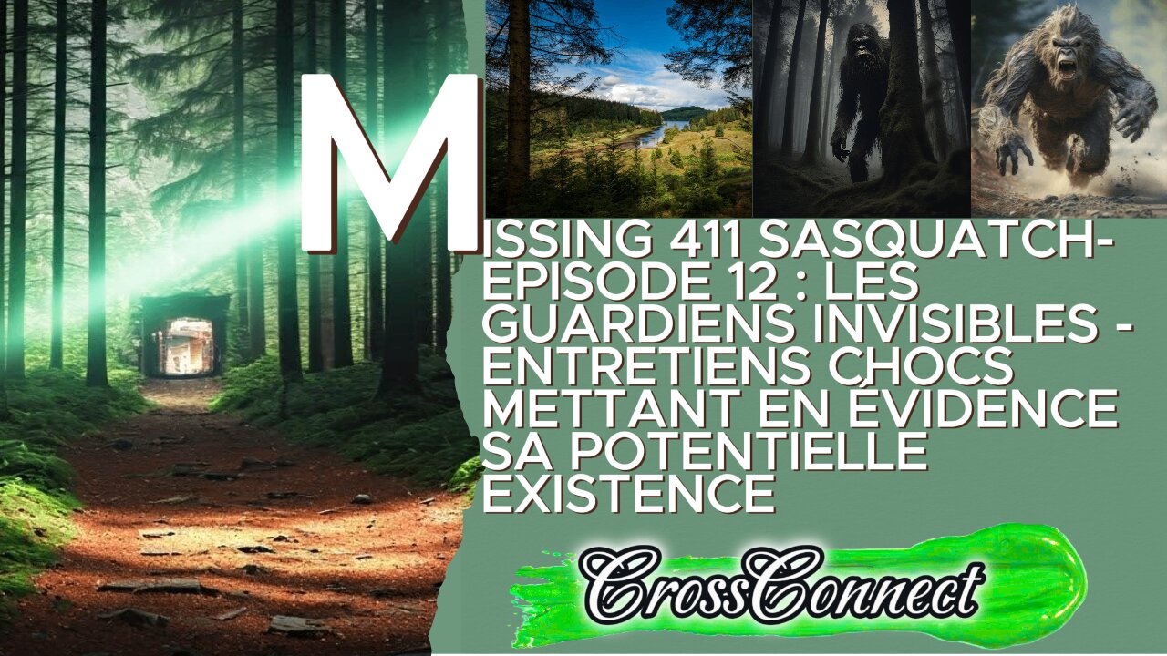 Missing 411 Sasquatch - EP 12: Les Gardiens Invisibles – Interviews prouvant son existence