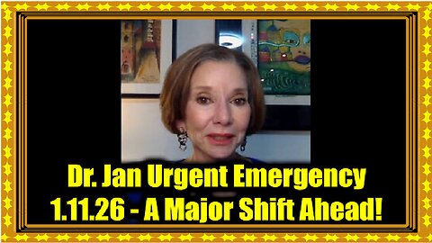 Dr. Jan Halper-Hayes Urgent Emergency 1.11.26 - A Major Shift Ahead!