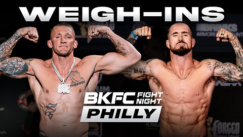 BKFC FIGHT NIGHT PHILLY WEIGH IN