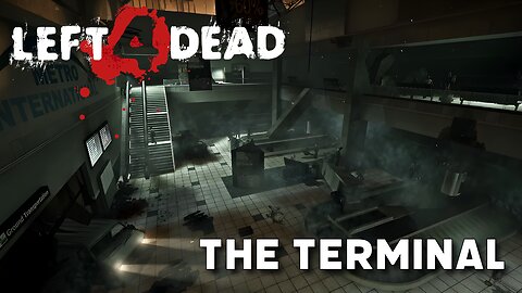Left 4 Dead: Dead Air - The Terminal (Chapter 4 Playthrough)