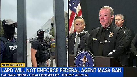 'Doesn't Make Any Sense' LAPD Refuse To Enforce CA Ban On ICE Wearing Masks