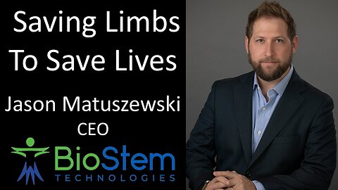Jason Matuszewski - CEO, BioStem Technologies - Saving Limbs To Save Lives
