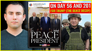 THE PEACE PRESIDENT on day 56 and 201 for Trump (a beast decoy)