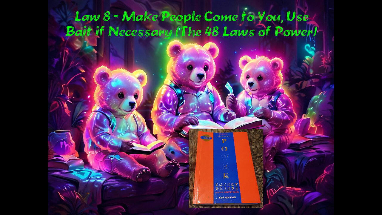 Law 8 - Make People Come to You, Use Bait if Necessary (The 48 Laws of Power)