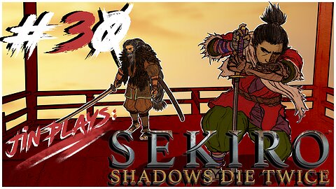 Jin Plays Sekiro: Shadows Die Twice 30