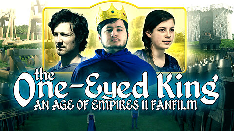 The One-Eyed King: An Age of Empires II Fanfilm