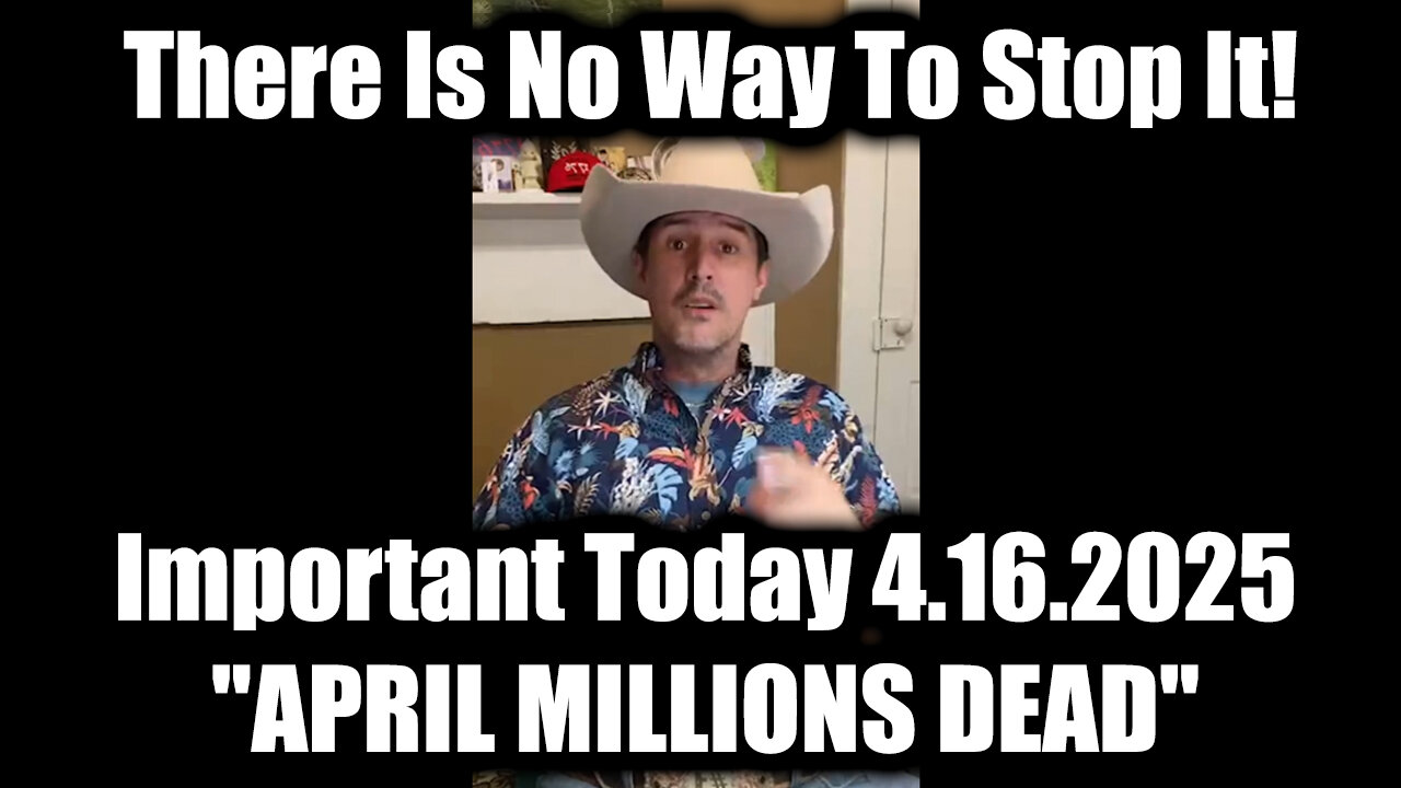 Derek Johnson Important Today 4.16.25 - "APRIL MILLIONS DEAD", There Is No Way To Stop It!