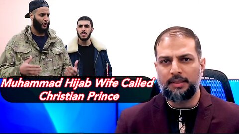 Ali Dawah "Muhammad HIjab Wife called Christian Prince"