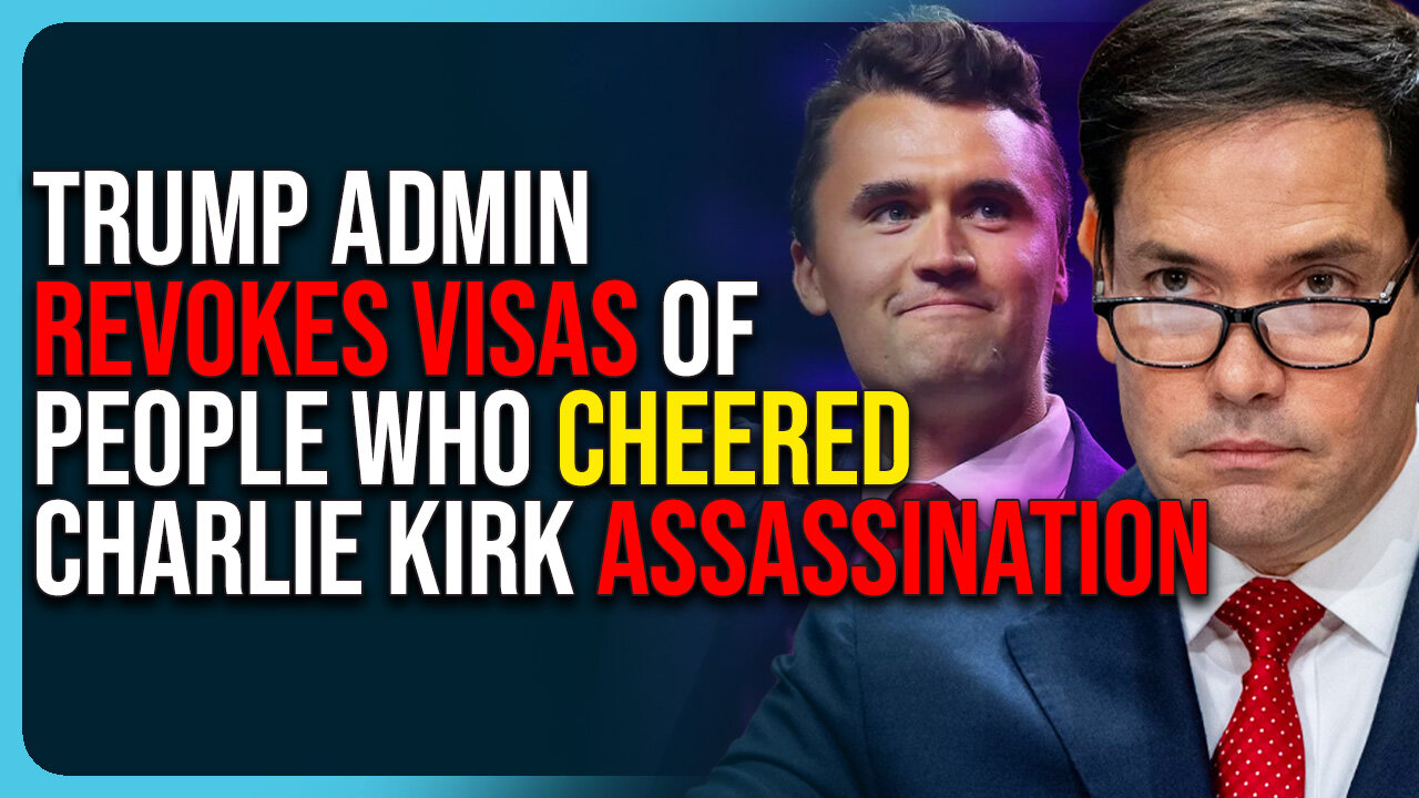 Trump Admin Revokes Visas of People Who Cheered Charlie Kirk Assassination