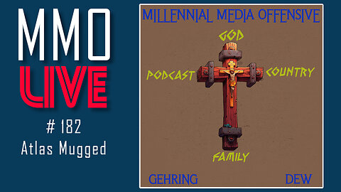 MMO #182 LIVE - Atlas Mugged