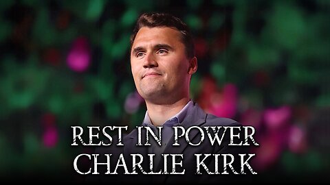 RIP Charlie Kirk