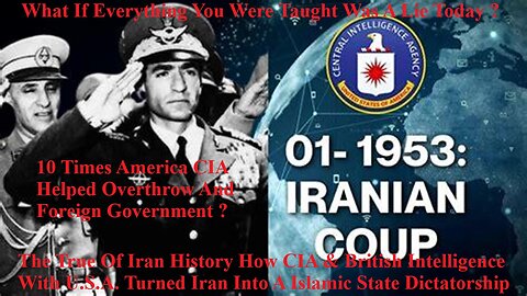 The True Iran History On How CIA & British Intelligence With U.S.A. Turned Iran Into A Dictatorship