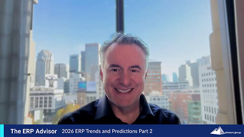 2026 ERP Trends & Predictions Part 2 - The ERP Advisor Podcast Episode 131