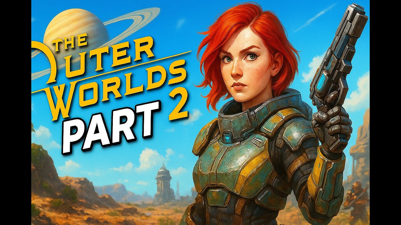 The Outer Worlds 2 Part 2