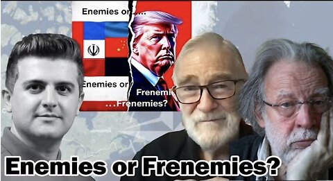 Ray McGovern and John Helmer: Enemies or Frenemies? The U.S. Position on Russia, Iran & China