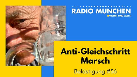 Belästigungen #36 - Im Anti-Gleichschritt Marsch! Deutschland wiederholt sich