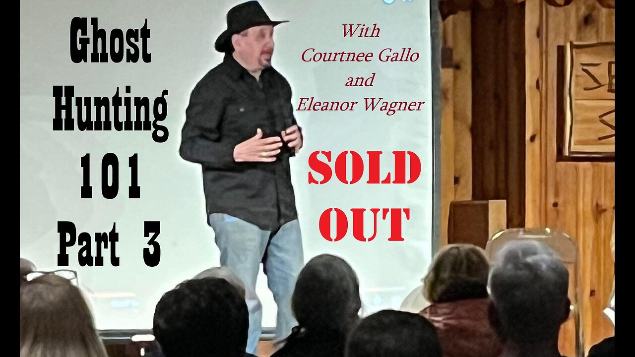 Ghost Hunting & Mystery 101 - SOLD OUT! - Part 3