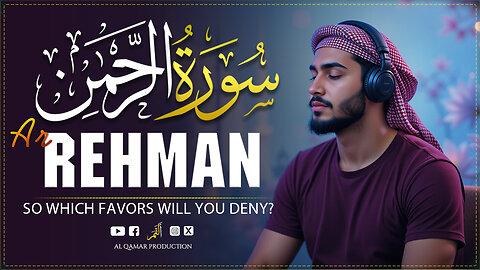 Surah Ar-Rahman | The Most Beautiful Surah | Which of Allah’s Favours Will You Deny?