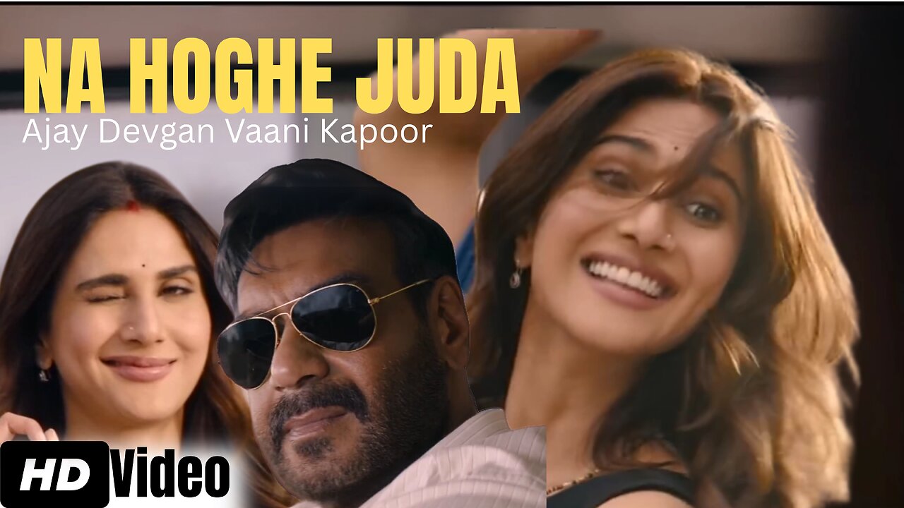 Hindi Bollywood song | Ajay Devgan, Vaani Kapoor