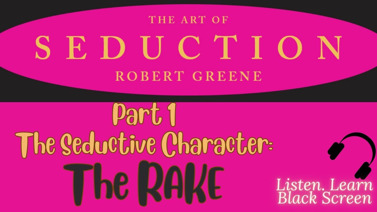 ( The Rake ) The Art of Seduction by Robert Greene Audiobook Paraphrased Black Screen