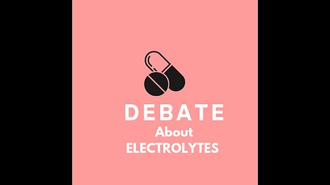 The Electrolytes Debate-
