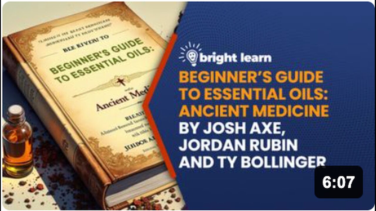 BrightLearn - Beginner's Guide to Essential Oils: Ancient Medicine by Josh Axe, Jordan Rubin and Ty Bollinger