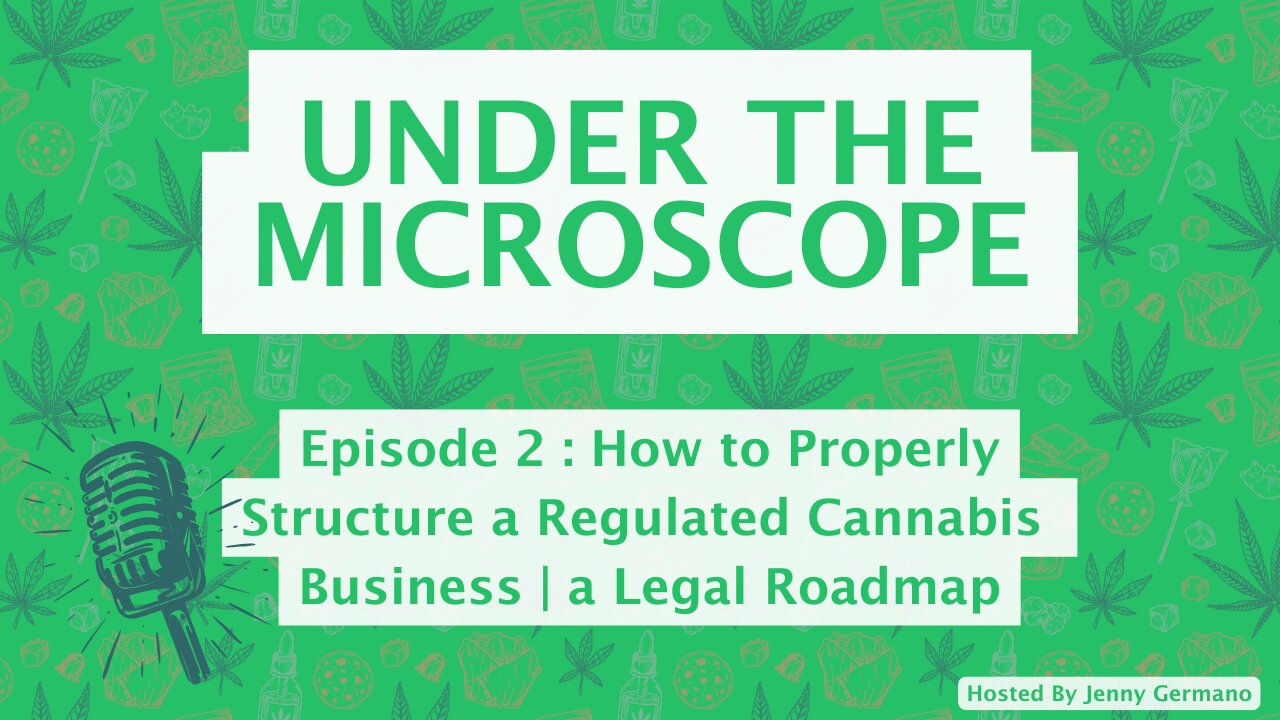 How to Properly Structure a Regulated Cannabis Business | A Legal Roadmap