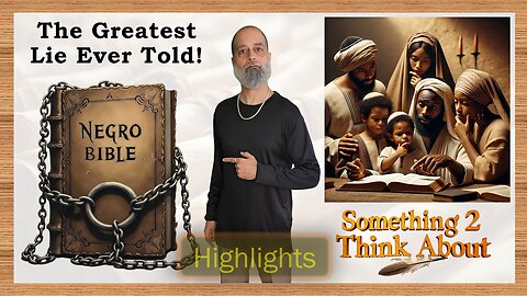 Negro Slave Bible - The Greatest Lie Ever Told - H4