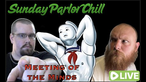 Sunday Parlor Chill: Meeting of the Minds!