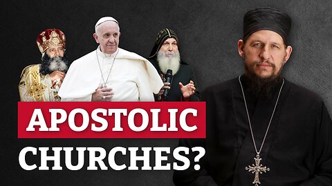 Apostolic Churches and Succession: An Orthodox Analysis