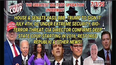 7/3/25 - THE GREATEST MILITARY OPERATION UNDER WAY! HOUSE & SENATEPASS BBBB, TRUMP TO SIGN IT JULY 4TH, DC UNDER EXTREME SECURITY, BIO-TERROR THREAT, CIA DIRECTOR CONFIRMS DEEP STATE COUP STARTING IN 2016 AND OTHER NEWS...