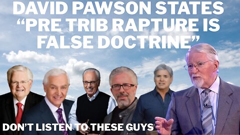 David Pawson The Pre-Tribulation Rapture Is False Doctrine and Its Not in the Bible