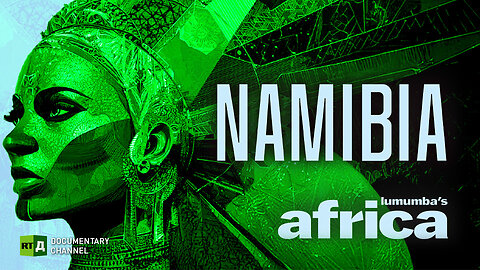 Lumumba's Africa. Namibia. Episode 95 | RT.Doc