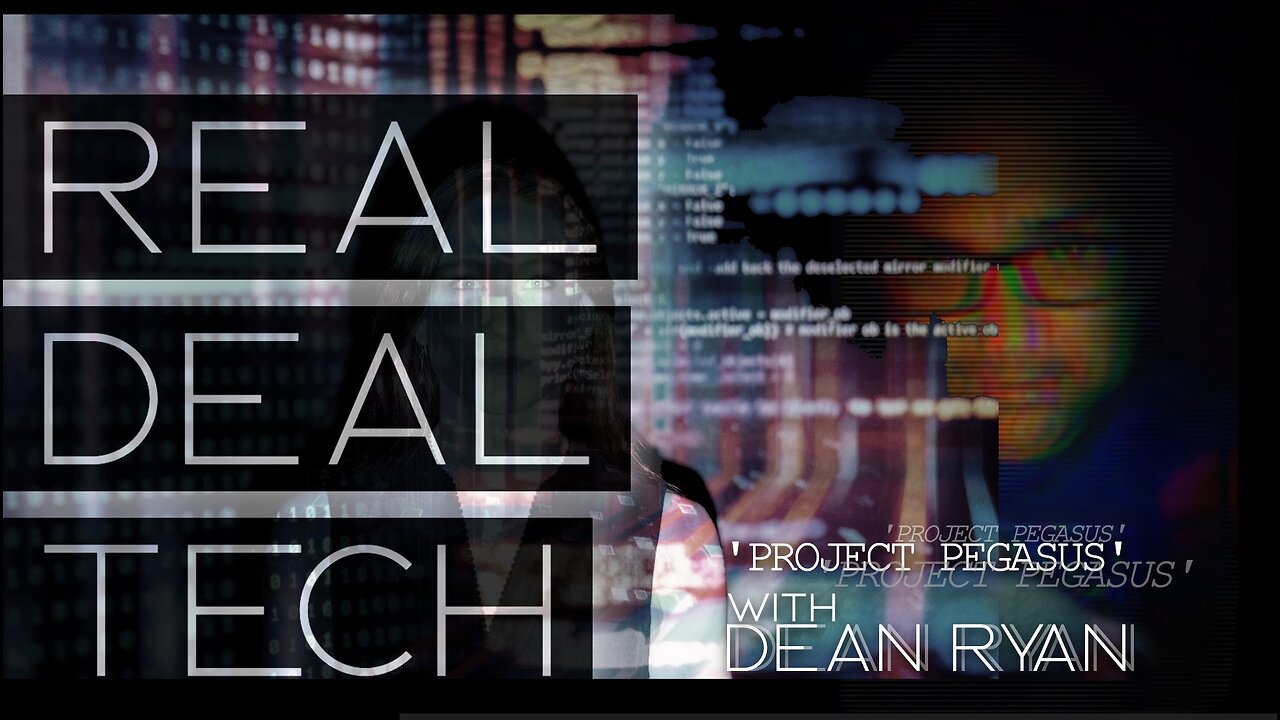 Real Deal Tech with Dean Ryan 'Project Pegasus'