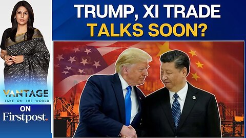 White House_ Trump_ Xi Likely to Speak Soon Amid US-China Tensions _ Vantage With Palki Sharma _N18G