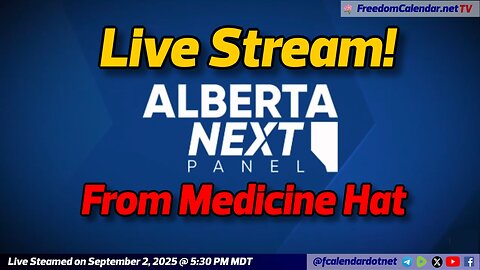FreedomCalendar.net TV #04C: Alberta Next Panel in Medicine Hat (LiveStream)