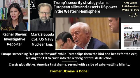 Smart, Attractive Lady Blevins w/ Mark Sleboda Cpt. US Navy Nuclear Eng.: US, Europe Waste Time with DELUSIONAL Plans While Russia Advances. President Trump flips them the bird and heads for the exit. Former Ukraine is Done!