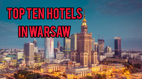 Top 10 Best Hotels in Warsaw, Poland for 2025