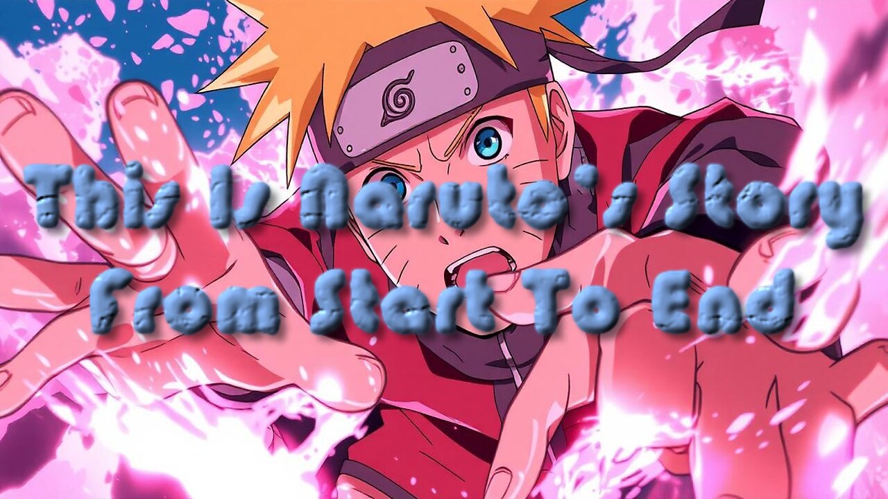 This Is Naruto’s Story From Start To End