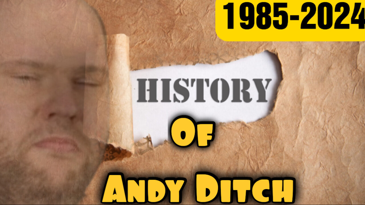 Andy Ditch The Entire History 1985-2024