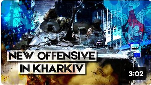 "New Russian Offensive Threatens Kiev in Kharkiv"