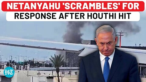 Netanyahu In Panic Mode After Houthis Directly Hit Ben Gurion Airport? Two Emergency Meets Called