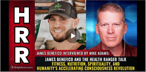HRR| James Benefico and the Health Ranger talk fitness, nutrition, spirituality...