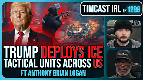 Trump To Deploy ICE Tactical Units Across US As LA Riots WORSEN, HUNDREDS Arrested | Timcast IRL