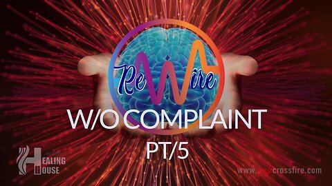 Rewire By The Holy Who? Part 5 (11 am) | Crossfire Healing House