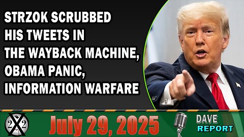 X22 Report - Strzok Scrubbed His Tweets In The Wayback Machine, Obama Panic, Information Warfare